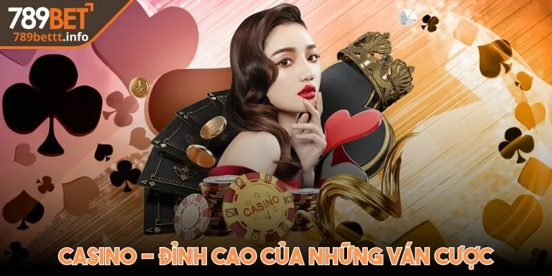 Casino - Đỉnh cao của những ván cược